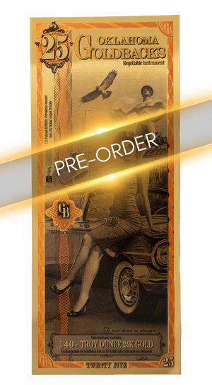 PREORDER - 25 Oklahoma Goldback Alpha